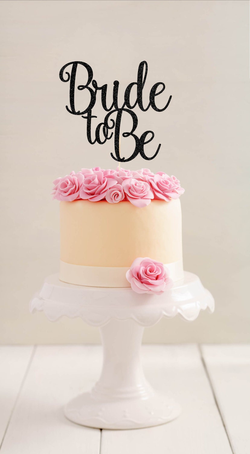 Bride To Be Cake Topper L Bridal Shower Cake Topper L Bride To Etsy