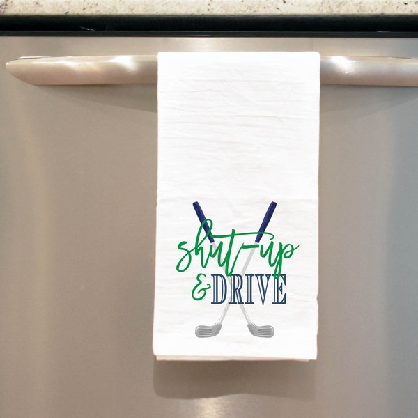 Shut Up and drive Tea Towel Golf