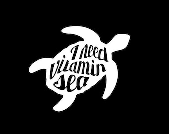 Turtle - I Need Vitamin Sea - Marine, Ocean Decal