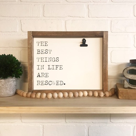 "The best things in life are rescued" Picture frame for 6x4" picture "The best things in life are rescued" Picture frame for 6x4" picture