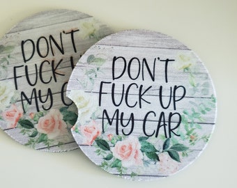 Don't F**k Up My Car Floral Barn Wood Car Coaster