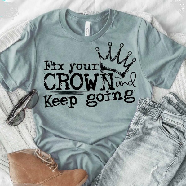 FIX your CROWN and keep going, Fun, Fall shirt