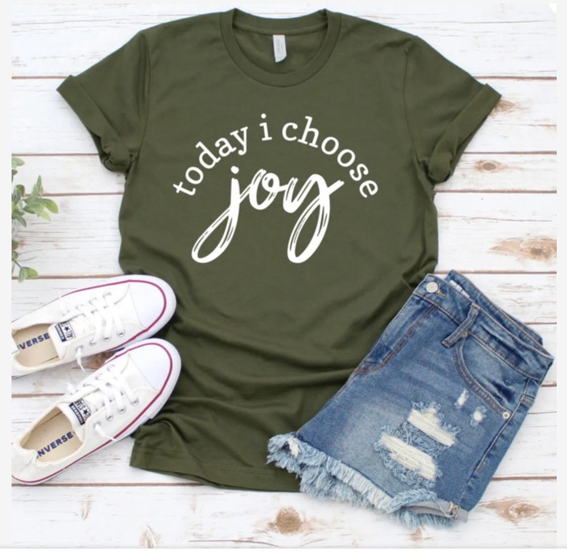 Today I CHOOSE Joy, Fun, T-shirt image 7