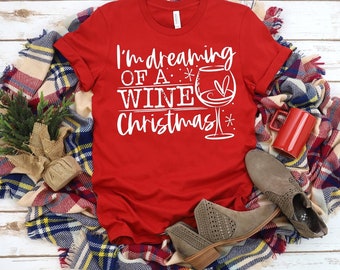 I’m dreaming of a WINE CHRISTMAS, fun, holiday t-shirt
