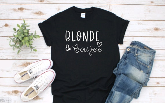 BLONDE & BOUJEE, Fun ladies t-shirt