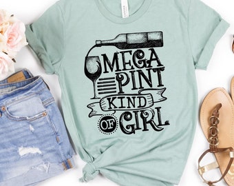 MEGA Pint kind of girl, wine lover, Fun T-shirt