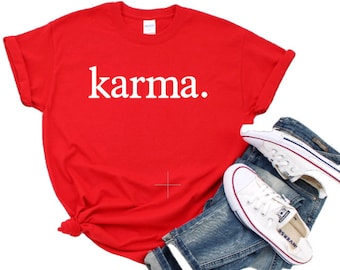 KARMA.  Simply stated t-shirt