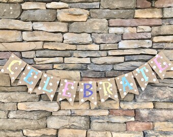 Celebrate banner, party decor, birthday banner, graduation banner