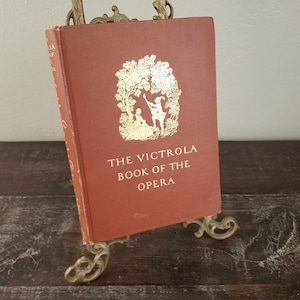 Antique 1921 The Victrola Book of the Opera Fifth Edition Illustrated Hardcover