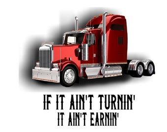 If It Ain't Turnin' It Ain't Earnin' Sublimation Design Download
