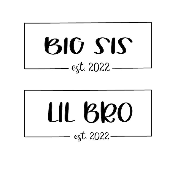 Big Sis/Lil Bro Est. 2022 SVG Sublimation/Cutting File Bundle