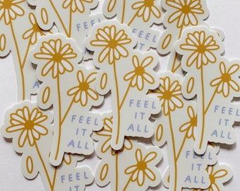 feel it all / vinyl sticker / laptop sticker / water bottle sticker / for hydroflask / inspiration vinyl sticker / motivational / anxiety