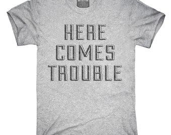 Here Comes Trouble T Etsy