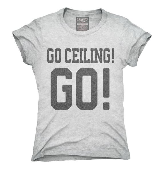 Go Ceiling Go Funny Ceiling Fan T Shirt Hoodie Tank Top Etsy