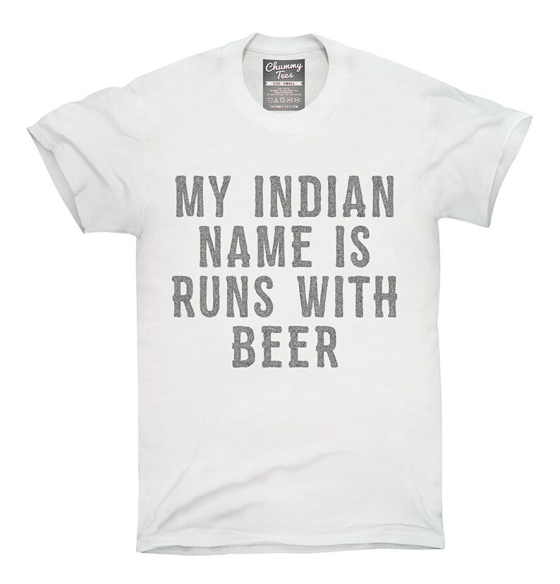 My Indian Name Is Runs With Beer Funny TShirt Hoodie Tank Etsy