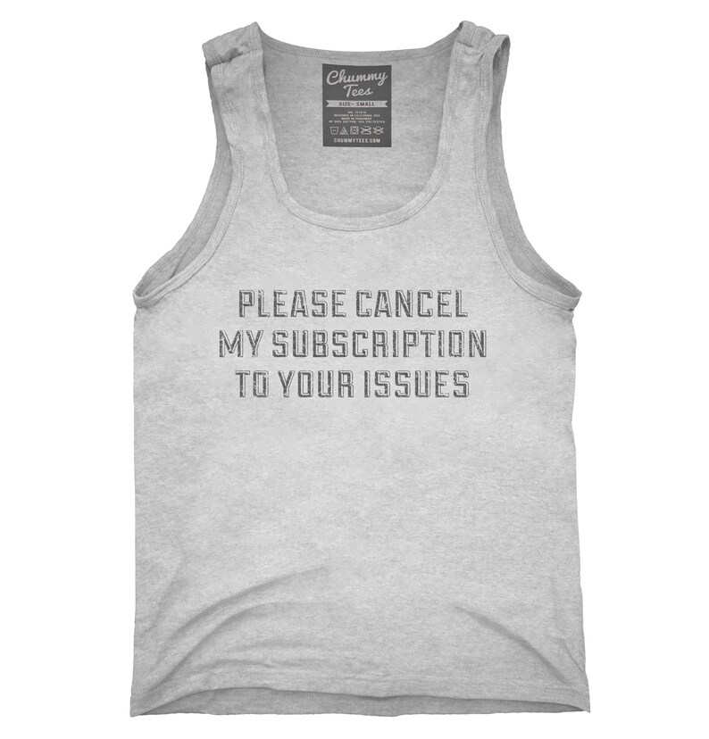 Please Cancel My Subscription To Your Issues T Shirt Hoodie Etsy