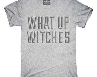 What Up Witches T-Shirt, Hoodie, Tank Top, Gifts