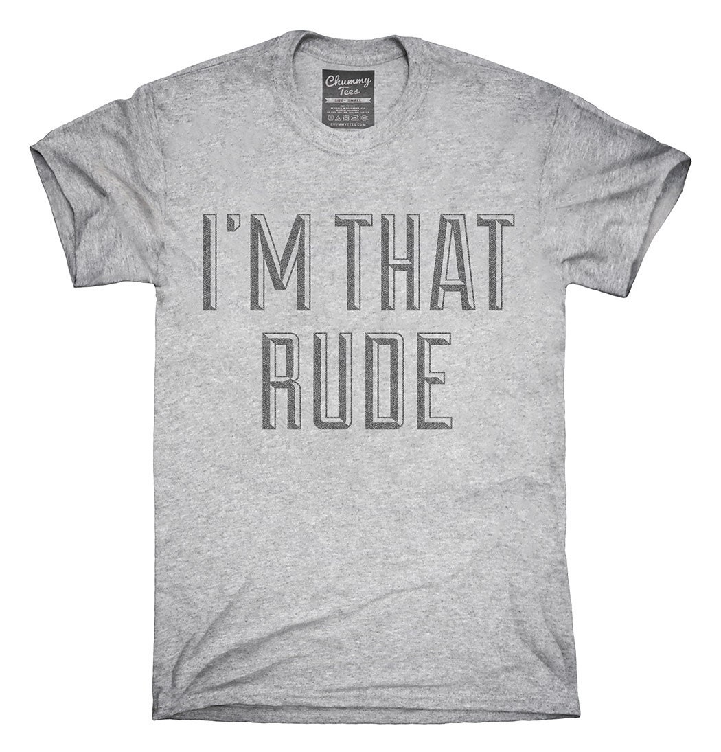 I'm That Rude T-Shirt Hoodie Tank Top Gifts | Etsy