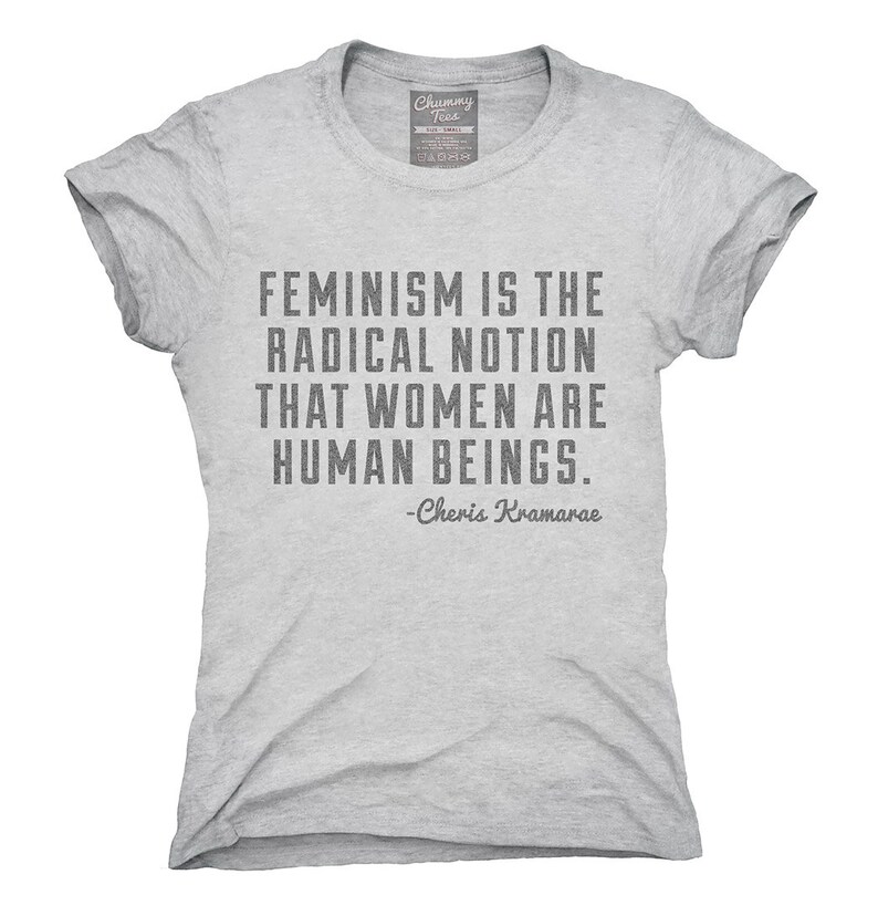 Feminism Is The Radical Notion Cheris Kramarae Quote T-Shirt | Etsy