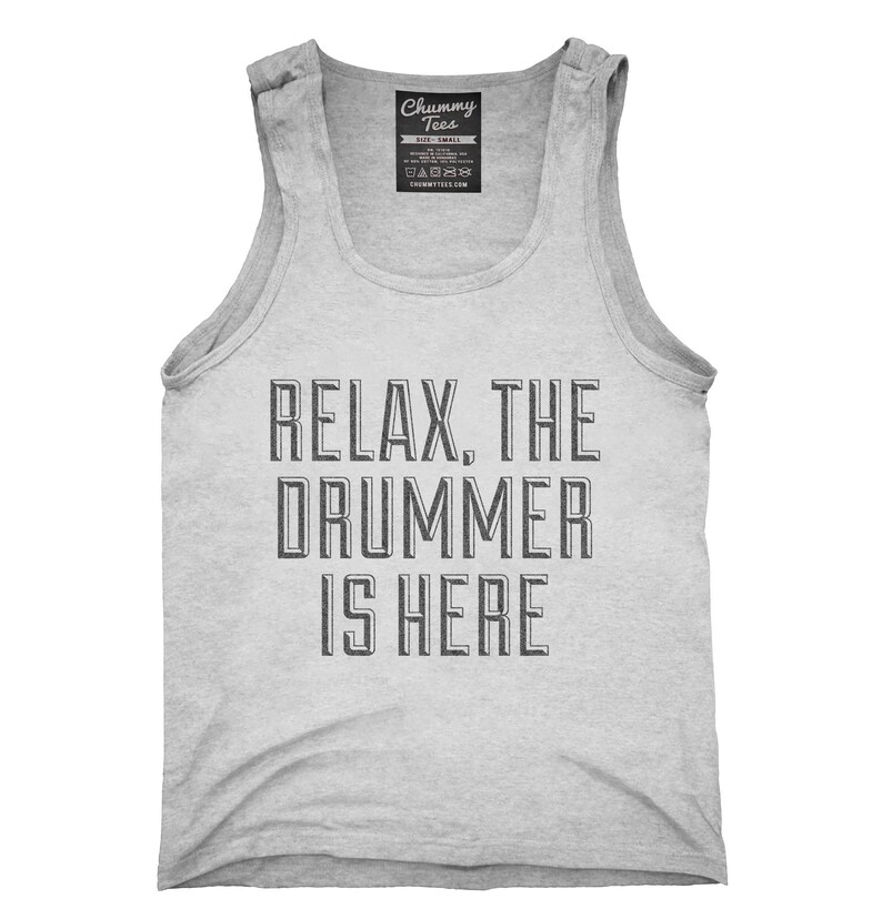 relax the drummer is here t shirt