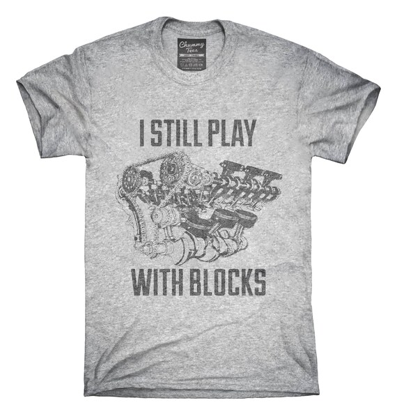 i still play with blocks t shirt