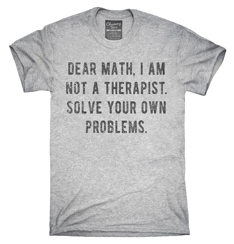 Dear Math I Am Not A Therapist Solve Your Own Problems | Etsy