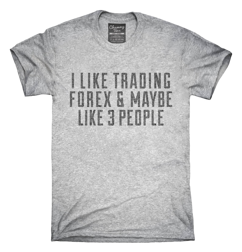 Funny Forex T Shirt Hoodie Tank Top Gifts - 