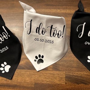 Wedding dog bandana, I Do Too Dog Bandana, Personalized bandanas, Engagement Dog Gift, White Dog Bandana, Black Dog Bandana