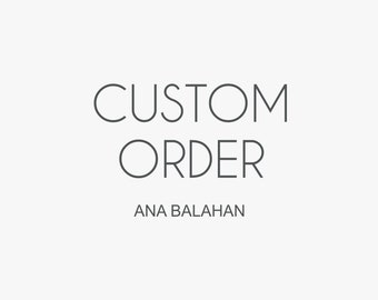 Custom order - Ana Balahan