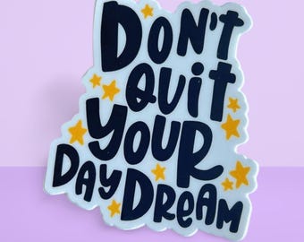 Hand-Drawn Waterproof Sticker: Don't Quit Your Daydream, Laptop Car Decal