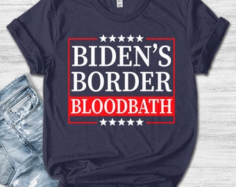 Biden's Border Bloodbath T-Shirt/2024 Stop Biden Graphic Tee/Unisex Trump Shirt/Biden's Border Bloodbath Shirt/Trump 2024 Shirt OGRQ08