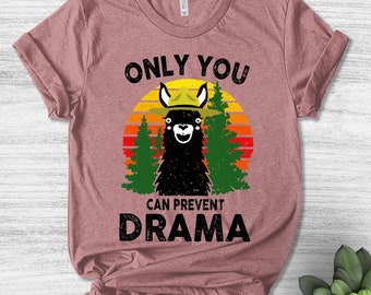 Only You Can Prevent Drama Llama Shirt/Llama Camping Only You Can Prevent Drama/No Drama LLama Shirt/Drama Llama Shirt OFUX5