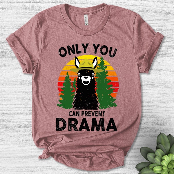 Only You Can Prevent Drama Llama Shirt/Llama Camping Only You Can Prevent Drama/No Drama LLama Shirt/Drama Llama Shirt OFUX5