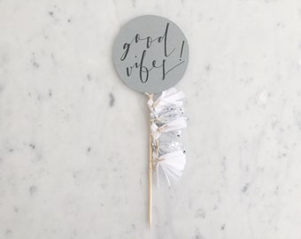 Cake Topper / Modern Calligraphy / Custom Hand Lettered/ Good Vibes / White Silver Grey Gray / Mini Tassels Balloon / Birthday Wedding Hens/