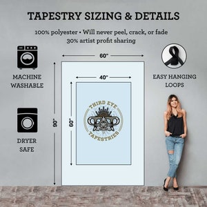 May include: A light blue tapestry with the text "THIRD EYE TAPESTRIES" and a logo. The tapestry is 60 inches wide and 90 inches long. It is machine washable and dryer safe. It has easy hanging loops.