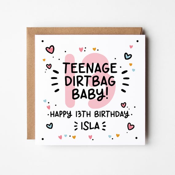 13th Birthday Card • Personalised Teenage Dirtbag 13th Birthday Card For Girls • 13 Today Teenagers Birthday Card • Teenage Girl