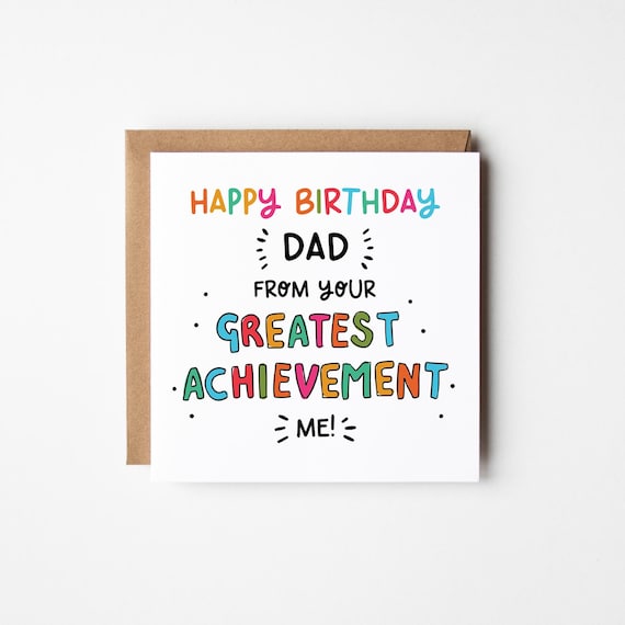 Birthday Card For Dad From Your Greatest Achievement • Personalised Birthday Card For Dad • Funny Card For Dad •
