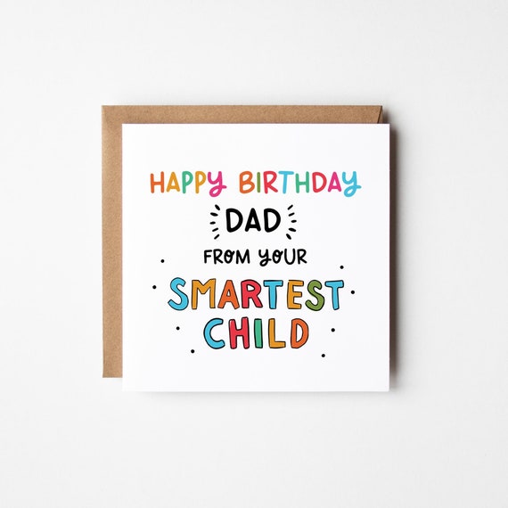 Birthday Card For Dad From Your Smartest Child • Funny Birthday Card For Dad • Dad Birthday Card