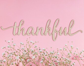 Wooden Word Sign, Thankful sign, Wood Word Home Decor, Lowercase Script Font, Home Wall Decor, Laser Cut Wood Words, Wood Thankful