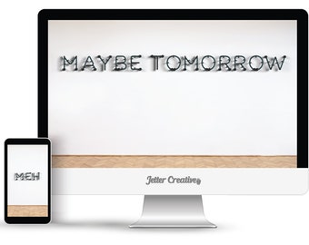 Maybe Tomorrow Desktop & Meh Mobile Wallpapers