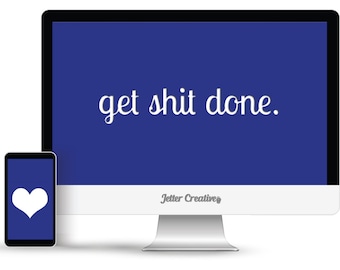 Get Shit Done Desktop Wallpaper