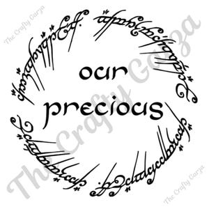 May include: A black and white graphic featuring a circular design with stylized script. The words "our precious" are centered within the circle. The phrase is surrounded by additional text in a unique font. The Crafty Garza is printed in the corners.
