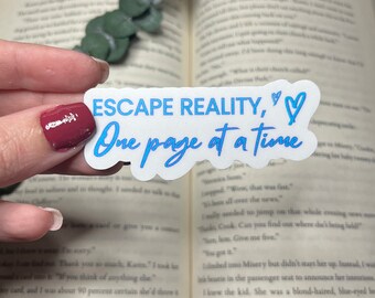 Escape Reality One Page At A Time waterproof sticker. For those of us who jump into books for the love of reading or just needing to escape.