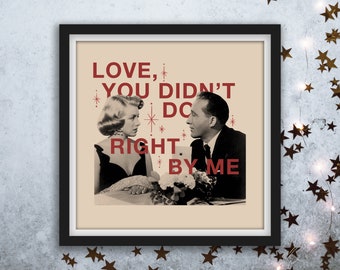 Love You Didn't do Right by Me Vintage White Christmas Quote Digital Print