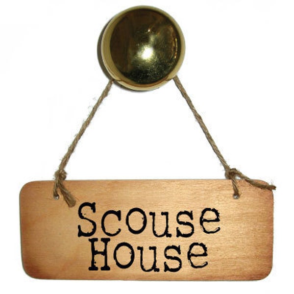 Scouse House Rustic Scouse Wooden Sign