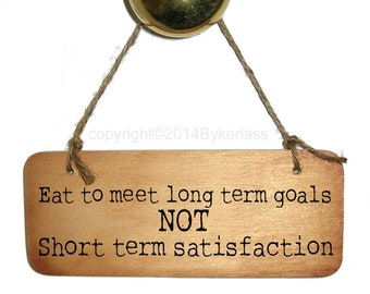 Eat To Meet Long Term Goal - Diet/Healthy Eating Rustic Wooden Sign