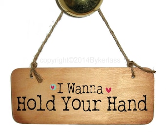 I wanna hold your hand THE BEATLES Rustic Wooden Sign