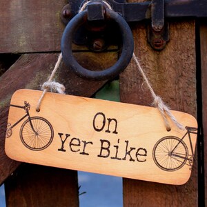 On Yer Bike Rustic Wooden Sign