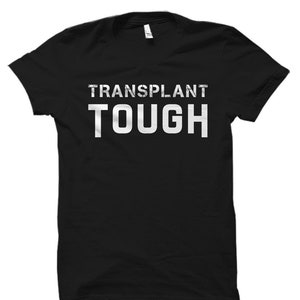 Transplant Tough Shirt. Transplant Shirt. Transplant Gift. Organ Shirt. Organ Gift. Organ Donor Awareness #OS1511