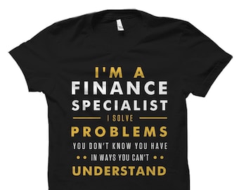 Finance Specialist Gift. Financial Advisor Gift. Finance Gift. Finance Shirt. Accounting T-Shirt Accounting Gift. Finance Specialist #OS1182